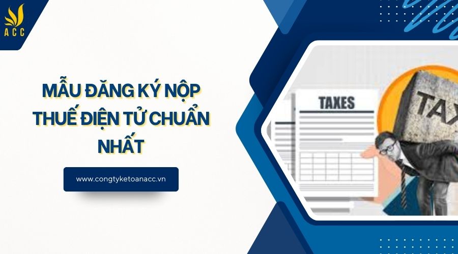 Mẫu đăng ký nộp thuế điện tử chuẩn nhất 