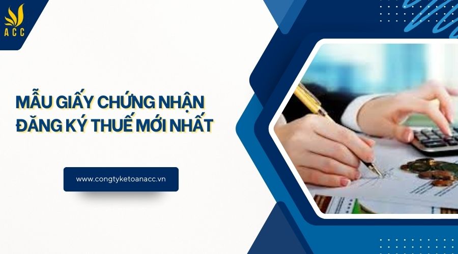 Mẫu giấy chứng nhận đăng ký thuế mới nhất 