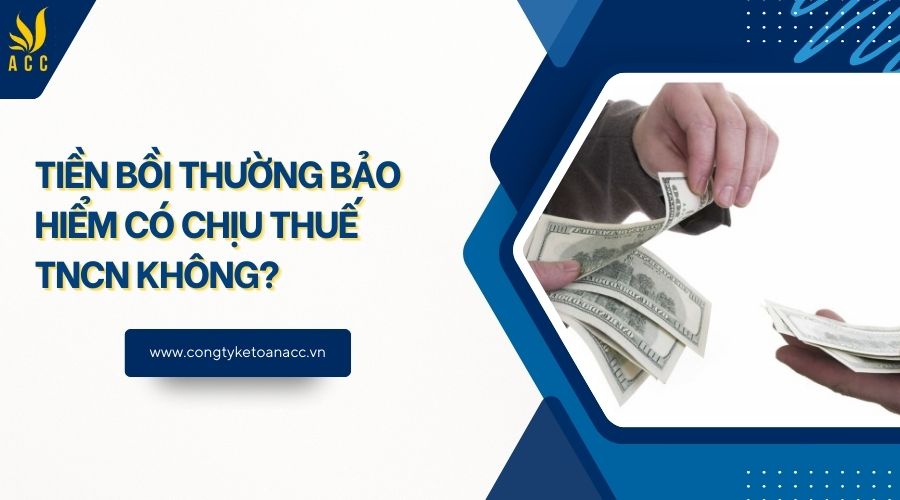Tiền bồi thường bảo hiểm có chịu thuế TNCN không?