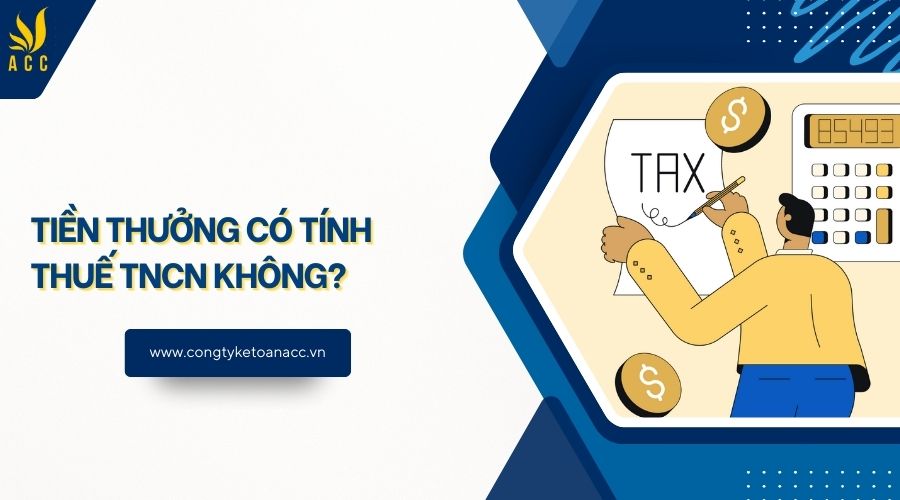 Tiền thưởng có tính thuế TNCN không?