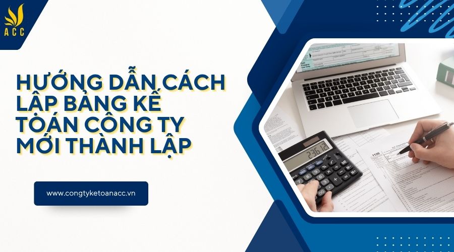 Hướng dẫn cách lập bảng kế toán công ty mới thành lập