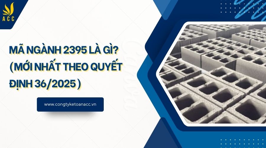 Tech 2395 Mã ngành 2395 là gì? (Mới nhất theo quyết định 36/2025) - Công ty dịch ...