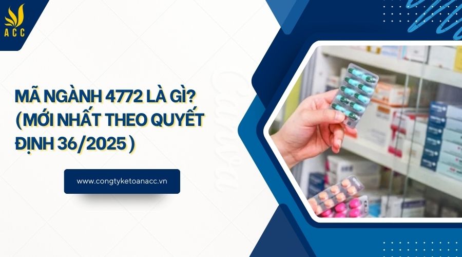 Mã ngành 4772 là gì? (Mới nhất theo quyết định 36/2025)