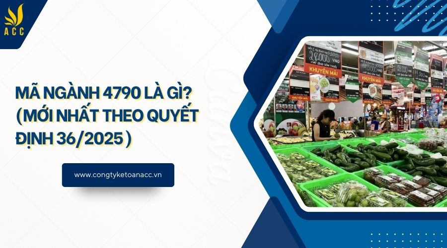 Mã ngành 4790 là gì? (Mới nhất theo quyết định 36/2025)