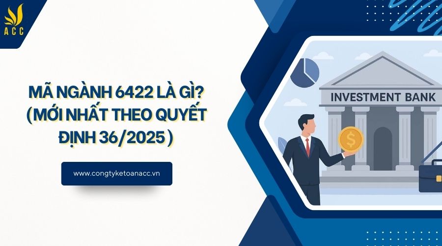 Mã ngành 6422 là gì? (Mới nhất theo quyết định 36/2025) - Công ty dịch ...