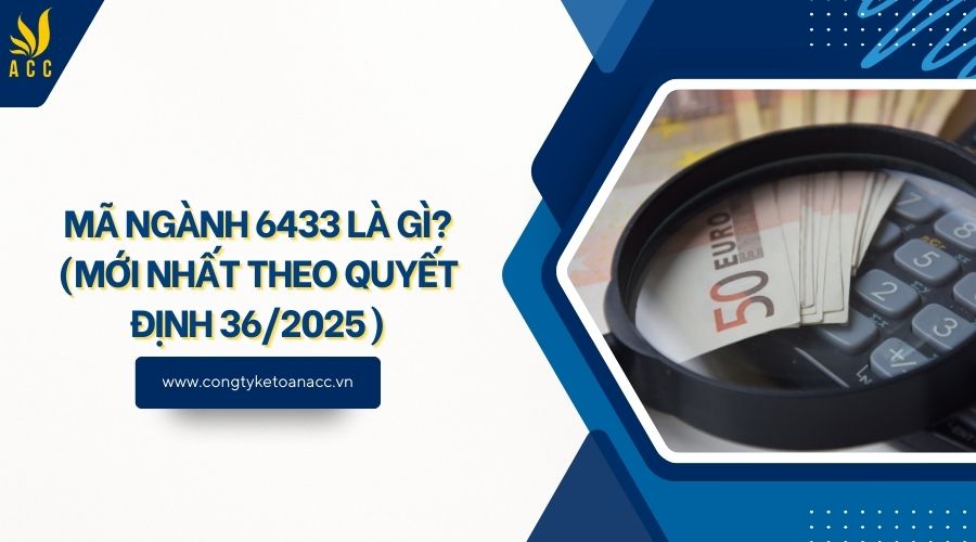 Mã ngành 6433 là gì? (Mới nhất theo quyết định 36/2025) - Công ty dịch ...