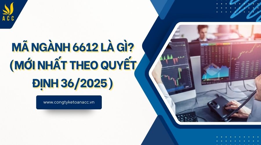 Mã ngành 6612 là gì? (Mới nhất theo quyết định 36/2025)