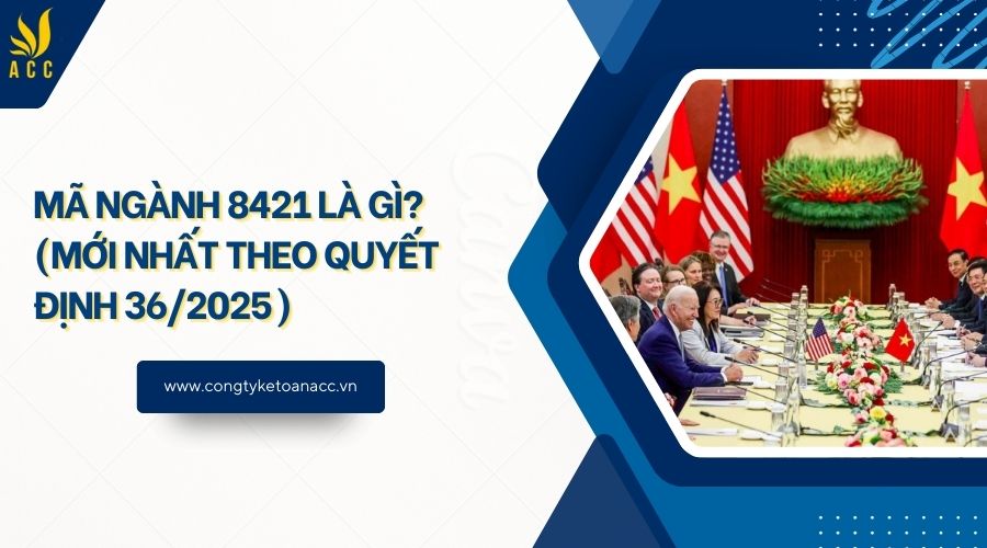 Mã ngành 8421 là gì? (Mới nhất theo quyết định 36/2025)