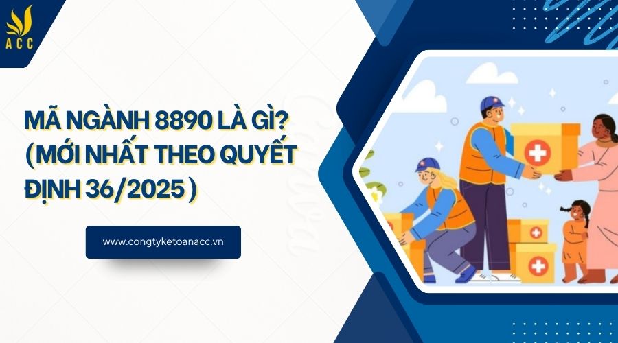 Mã ngành 8890 là gì? (Mới nhất theo quyết định 36/2025)