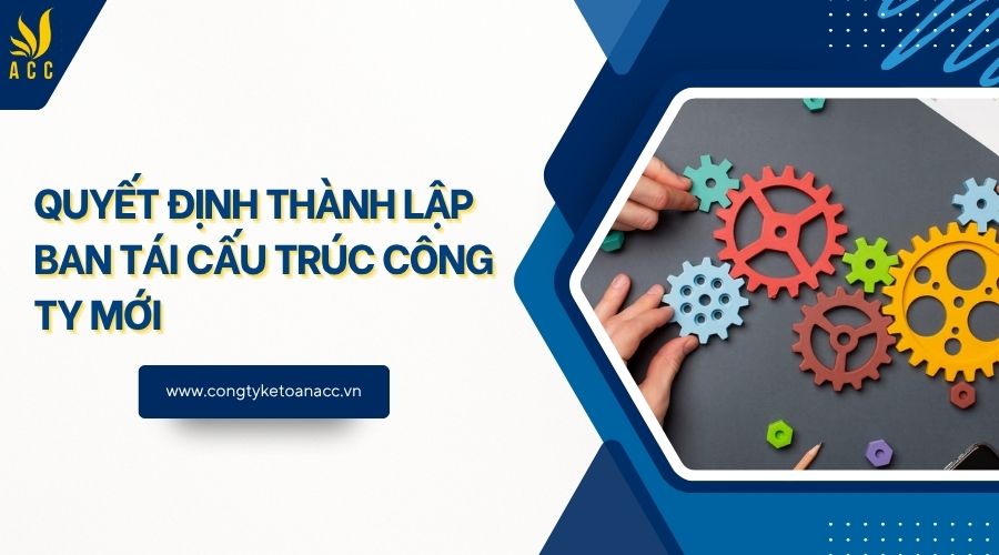 Quyết định thành lập ban tái cấu trúc công ty mới