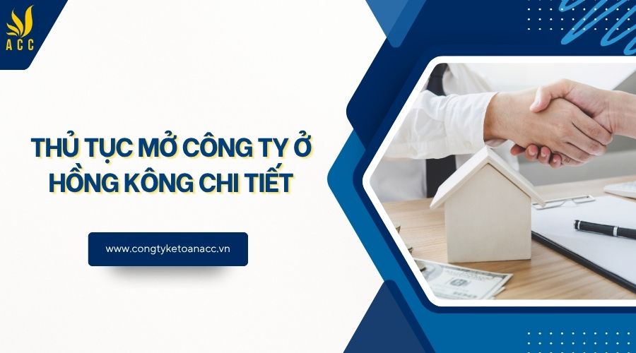 Thủ tục mở công ty ở Hồng Kông chi tiết