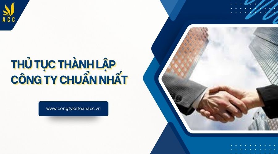 Thủ tục thành lập công ty chuẩn nhất 