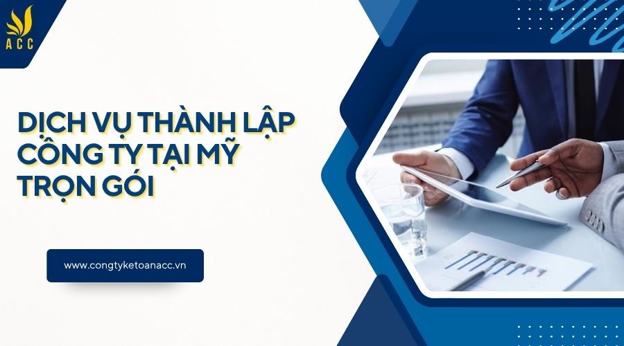 Dịch vụ thành lập công ty tại Mỹ trọn gói