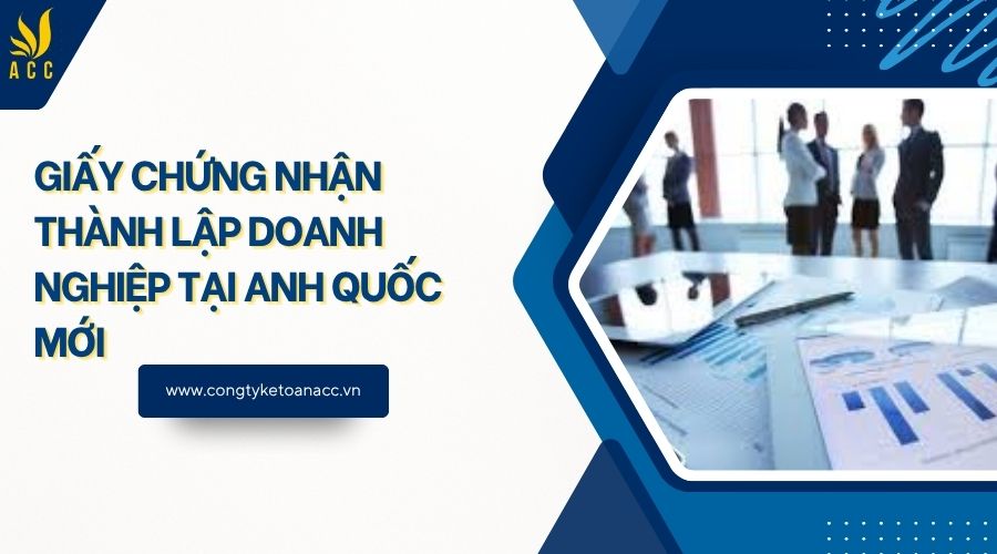 Giấy chứng nhận thành lập doanh nghiệp tại Anh Quốc mới