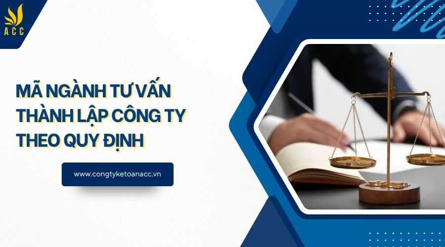 Mã ngành tư vấn thành lập công ty theo quy định