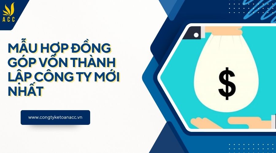Mẫu hợp đồng góp vốn thành lập công ty mới nhất