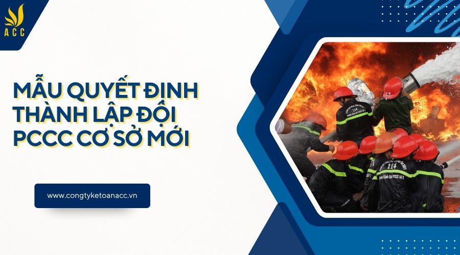 Mẫu quyết định thành lập đội PCCC cơ sở mới