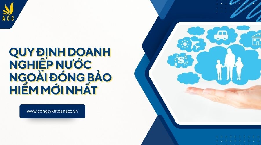 Quy định doanh nghiệp nước ngoài đóng bảo hiểm mới nhất