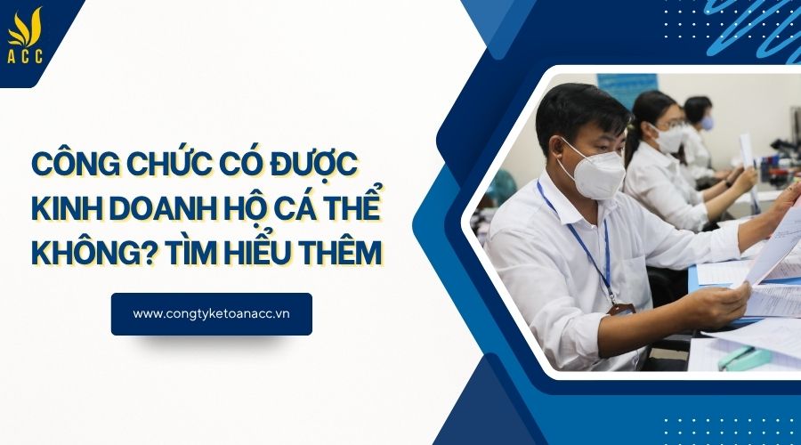 Công chức có được kinh doanh hộ cá thể không? Tìm hiểu thêm