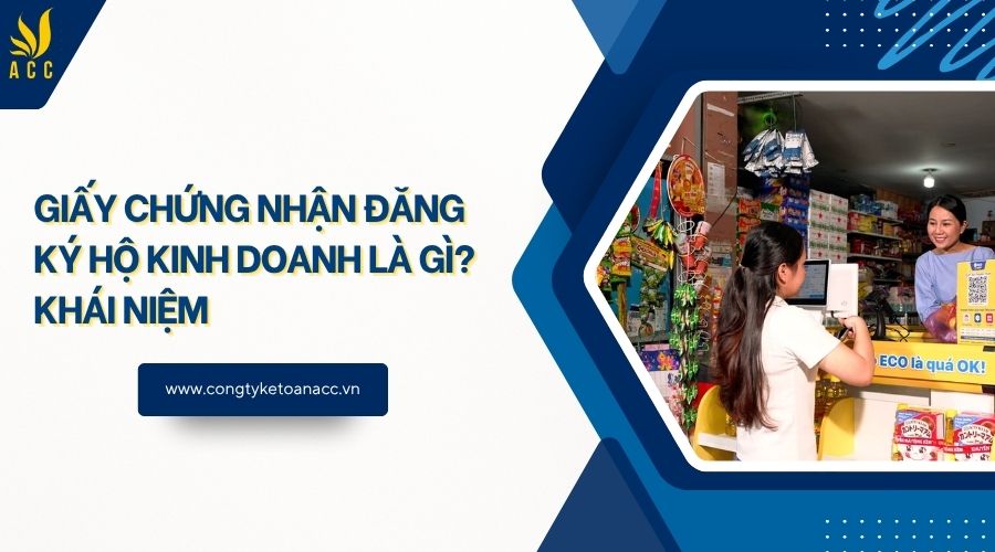 Giấy chứng nhận đăng ký hộ kinh doanh là gì? Khái niệm