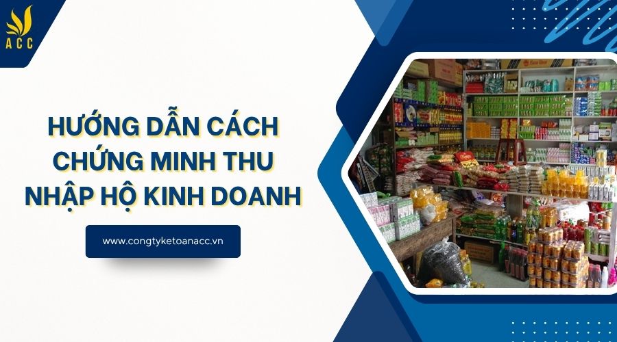 Hướng dẫn cách chứng minh thu nhập hộ kinh doanh