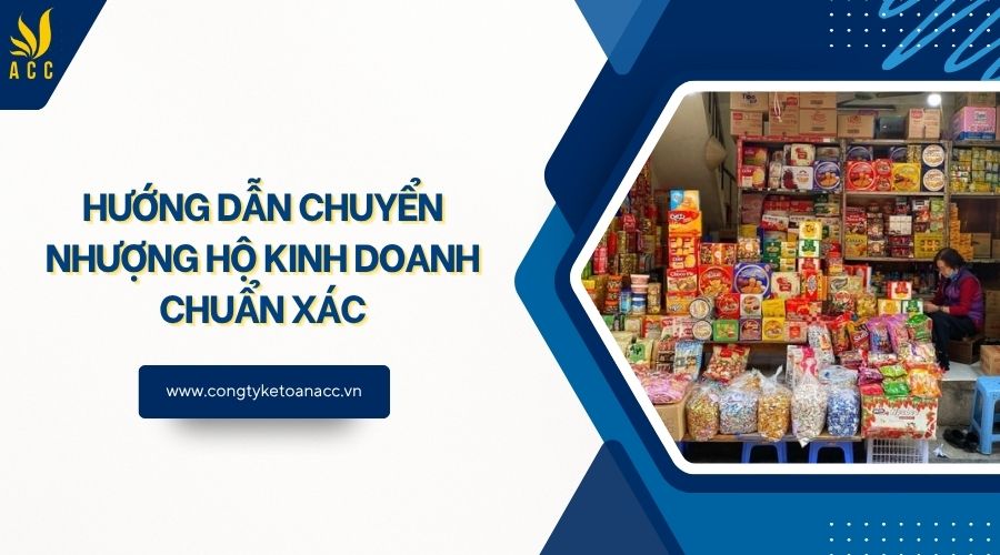 Hướng dẫn chuyển nhượng hộ kinh doanh chuẩn xác