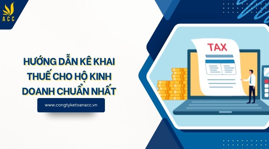 Hướng dẫn kê khai thuế cho hộ kinh doanh chuẩn nhất