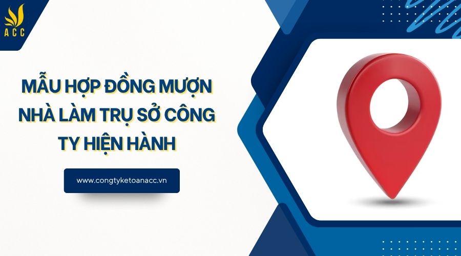 Mẫu hợp đồng mượn nhà làm trụ sở công ty hiện hành
