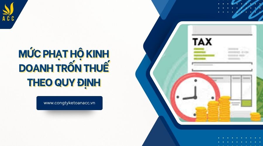 Mức phạt hộ kinh doanh trốn thuế theo quy định