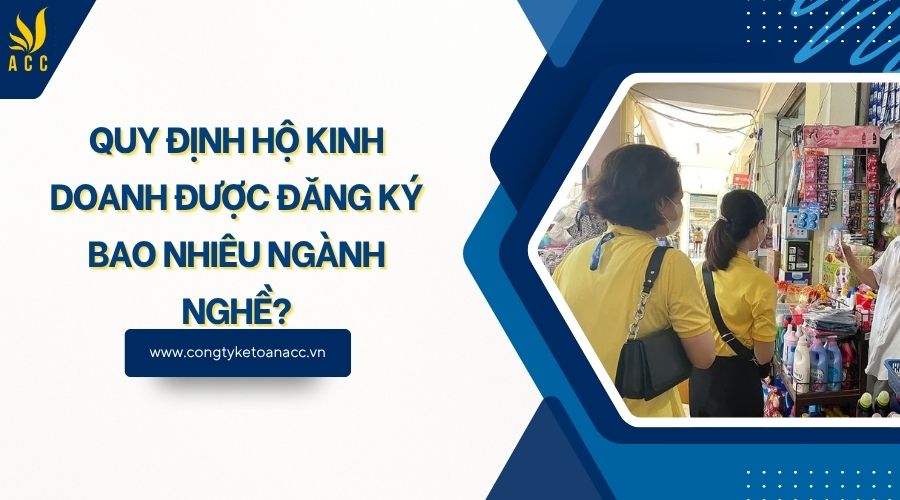 Quy định hộ kinh doanh được đăng ký bao nhiêu ngành nghề?