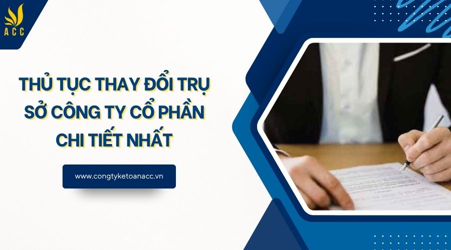 Thủ tục thay đổi trụ sở công ty cổ phần chi tiết nhất