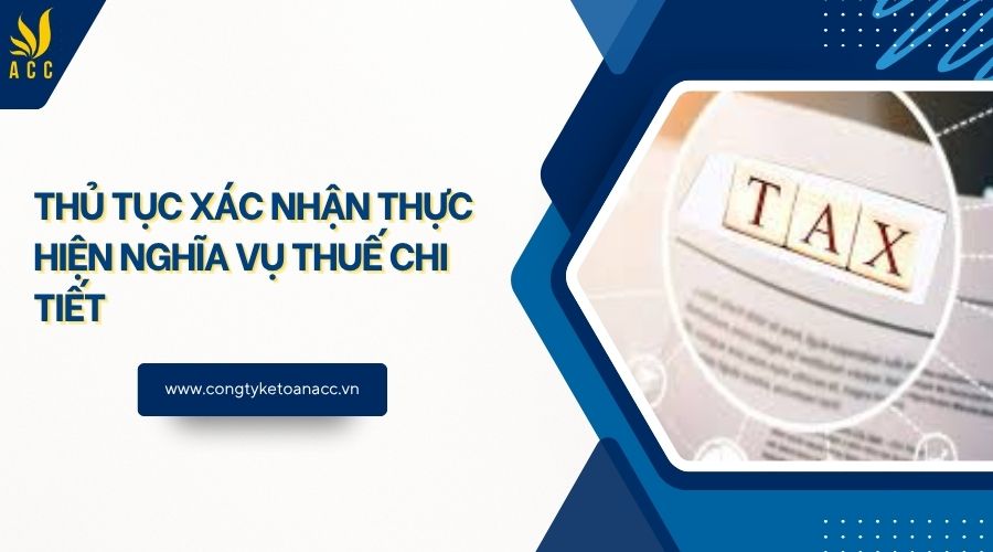 Thủ tục xác nhận thực hiện nghĩa vụ thuế chi tiết