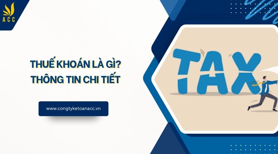 Thuế khoán là gì? Thông tin chi tiết