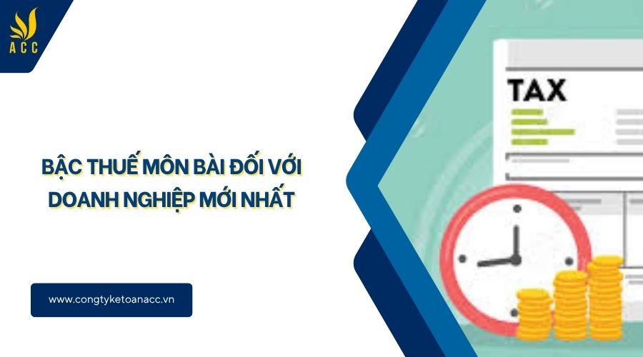 Bậc thuế môn bài đối với doanh nghiệp mới nhất