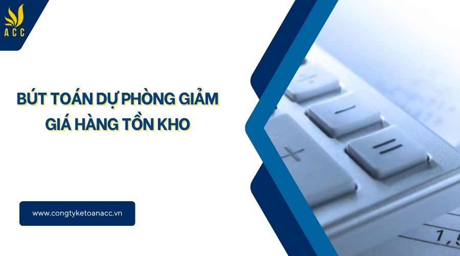 Bút toán dự phòng giảm giá hàng tồn kho
