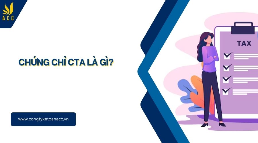 Chứng chỉ CTA là gì?