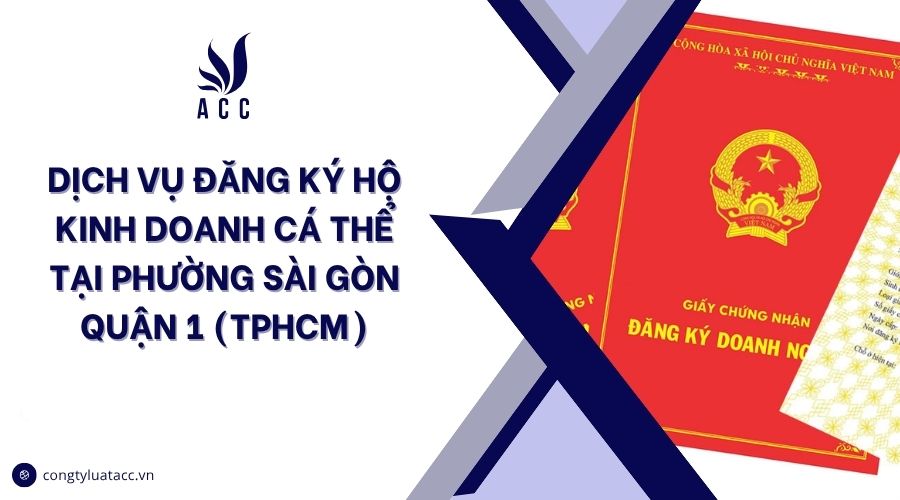 Dịch vụ đăng ký hộ kinh doanh cá thể tại Phường Sài Gòn Quận 1 (TPHCM)