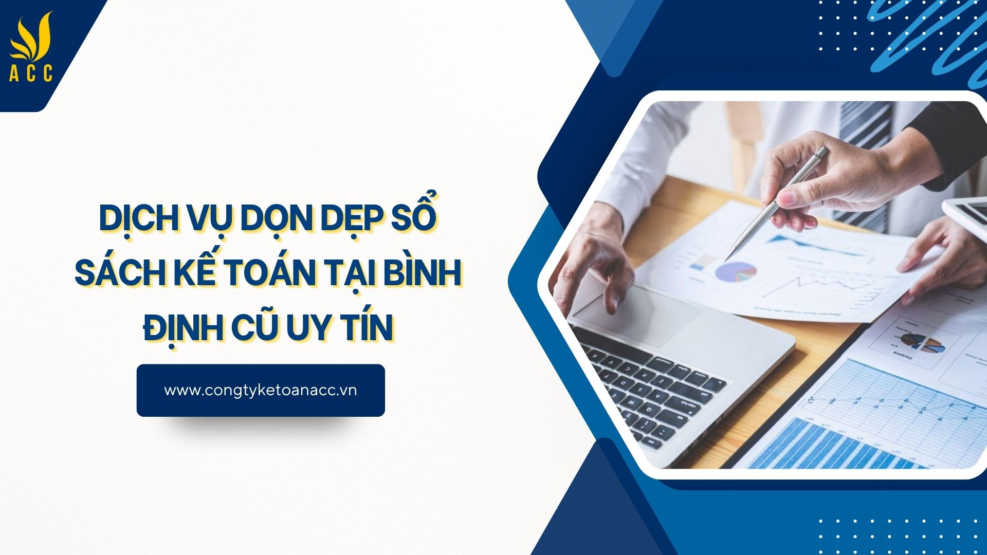 Dịch vụ dọn dẹp sổ sách kế toán tại Bình Định cũ uy tín