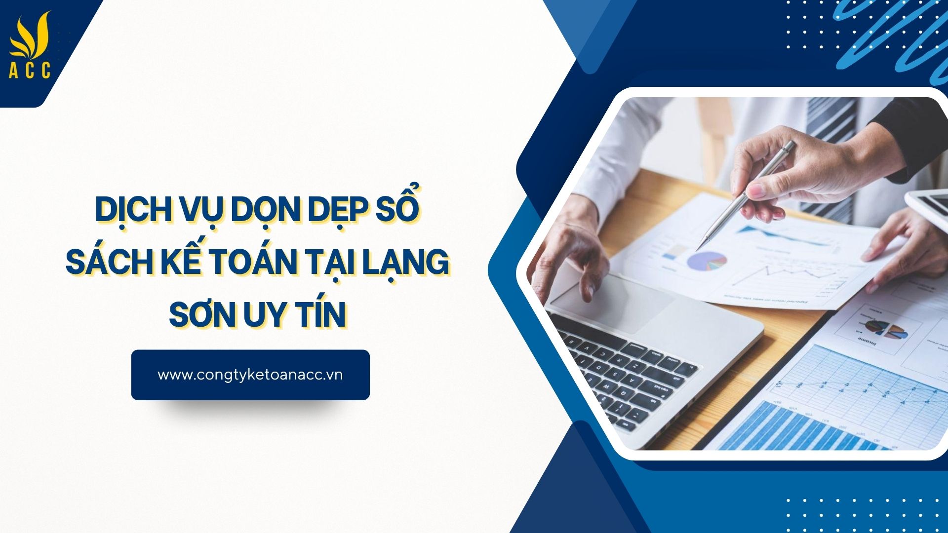 Dịch vụ dọn dẹp sổ sách kế toán tại Lạng Sơn uy tín
