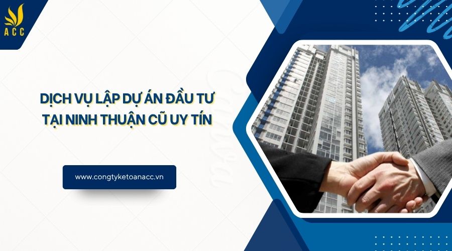 Dịch vụ lập dự án đầu tư tại Ninh Thuận cũ uy tín