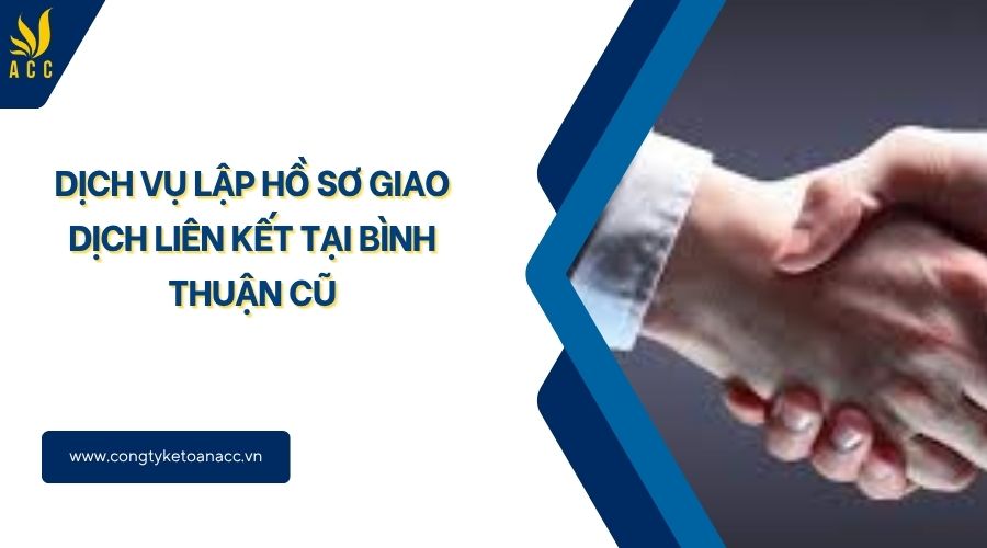 Dịch vụ lập hồ sơ giao dịch liên kết tại Bình Thuận cũ