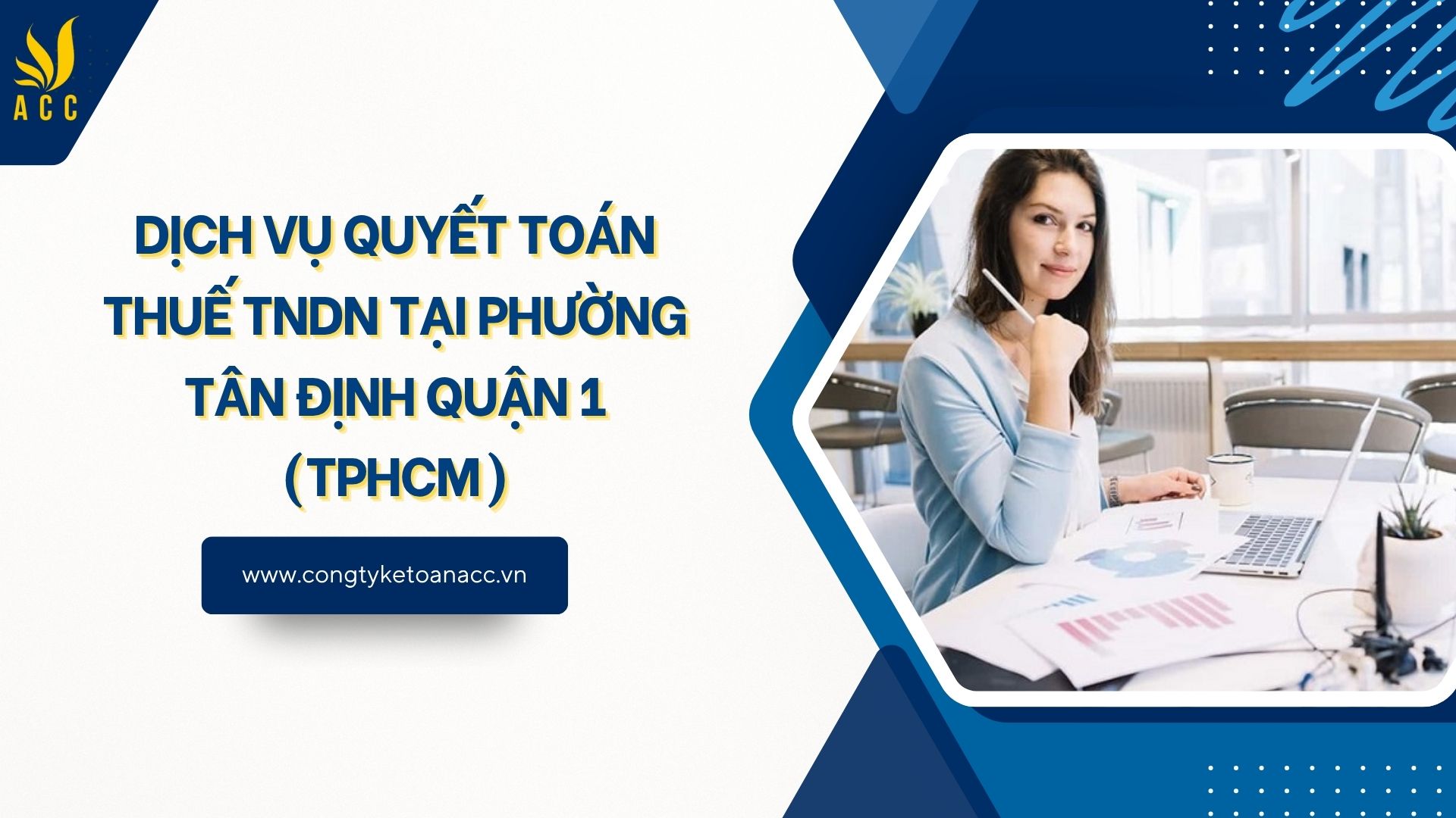 Dịch vụ quyết toán thuế TNDN tại Phường Tân Định Quận 1 (TPHCM)