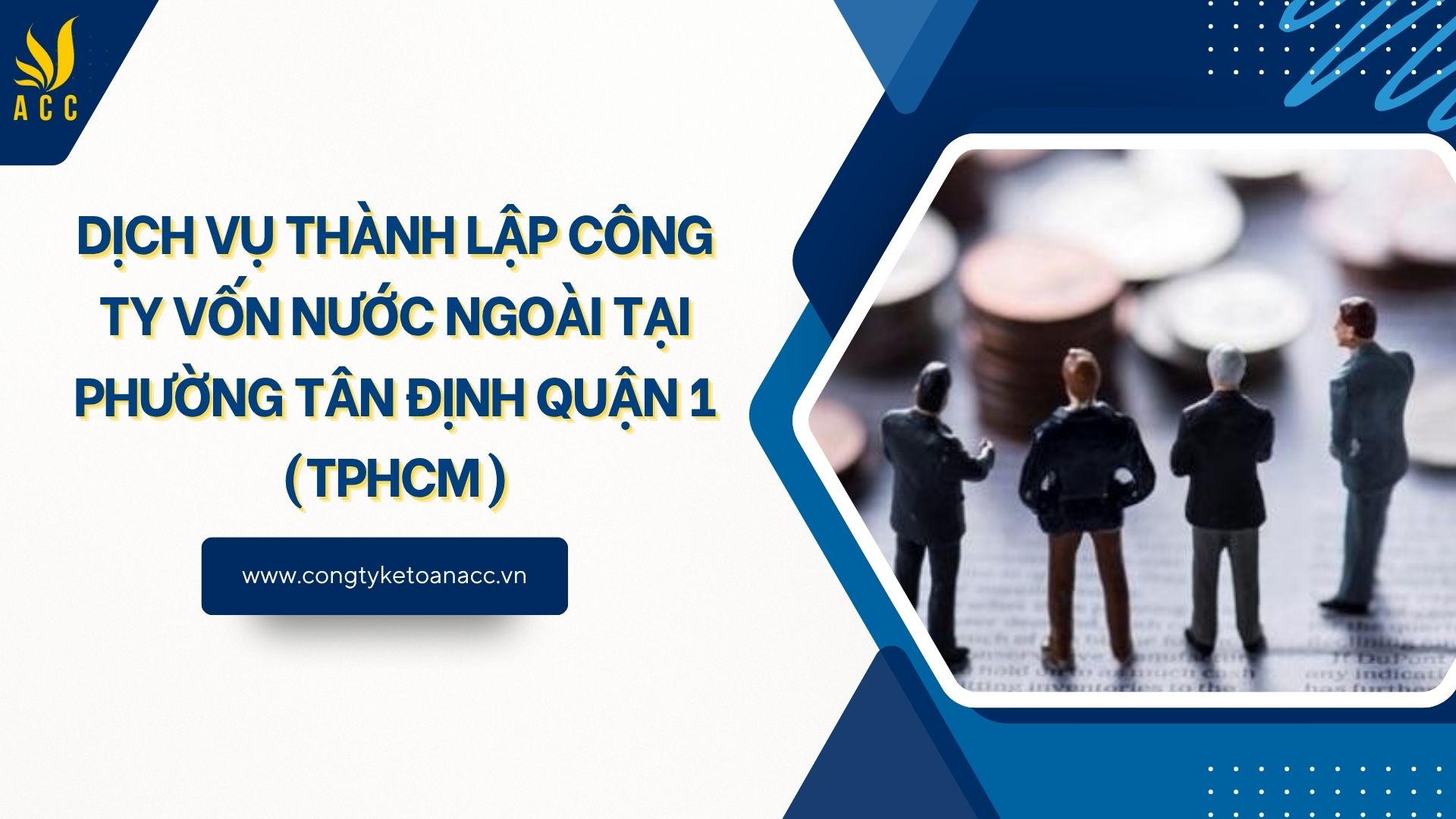 Dịch vụ thành lập công ty vốn nước ngoài tại Phường Tân Định Quận 1 (TPHCM)