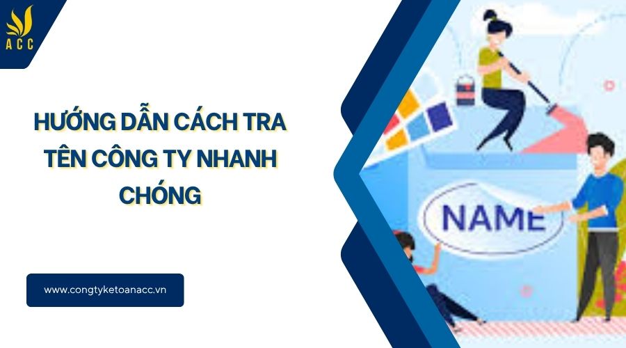 Hướng dẫn cách tra tên công ty nhanh chóng
