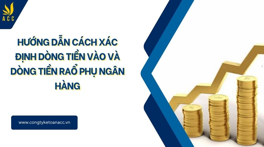 Hướng dẫn cách xác định dòng tiền vào và dòng tiền ra