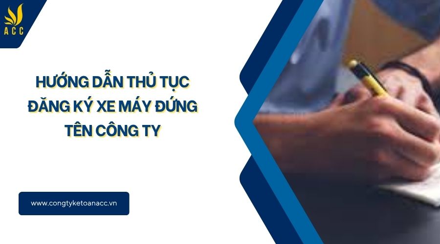 Hướng dẫn thủ tục đăng ký xe máy đứng tên công ty