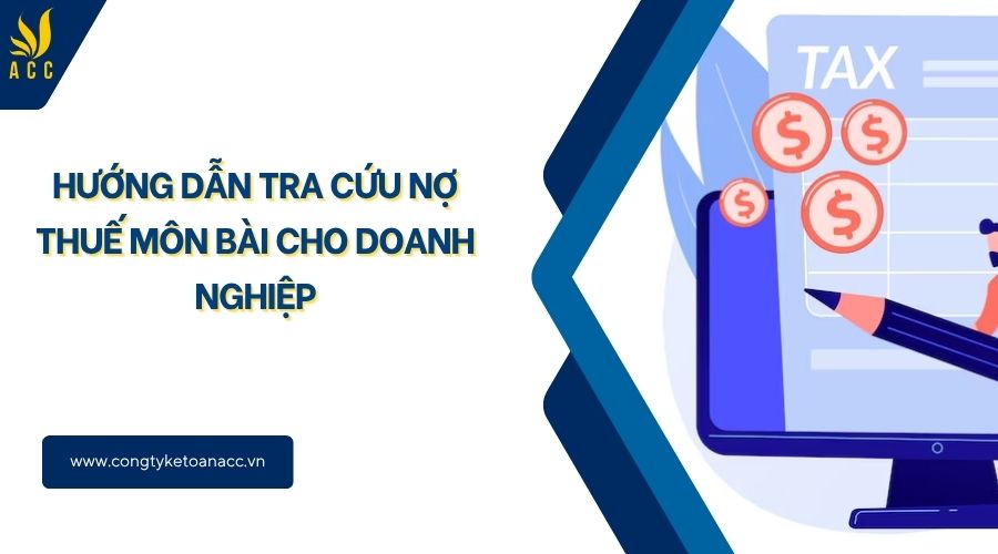 Hướng dẫn tra cứu nợ thuế môn bài cho doanh nghiệp