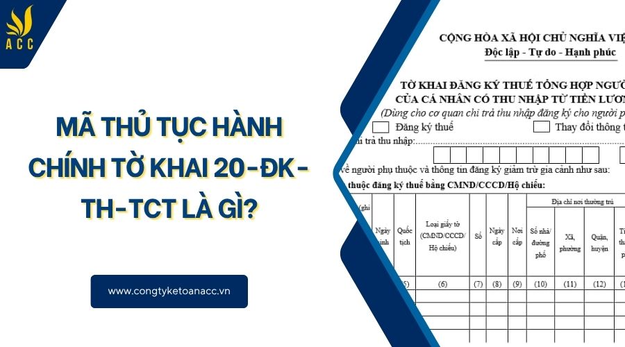 Mã thủ tục hành chính tờ khai 20-ĐK-TH-TCT là gì?