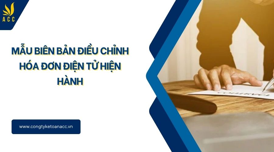 Mẫu biên bản điều chỉnh hóa đơn điện tử hiện hành