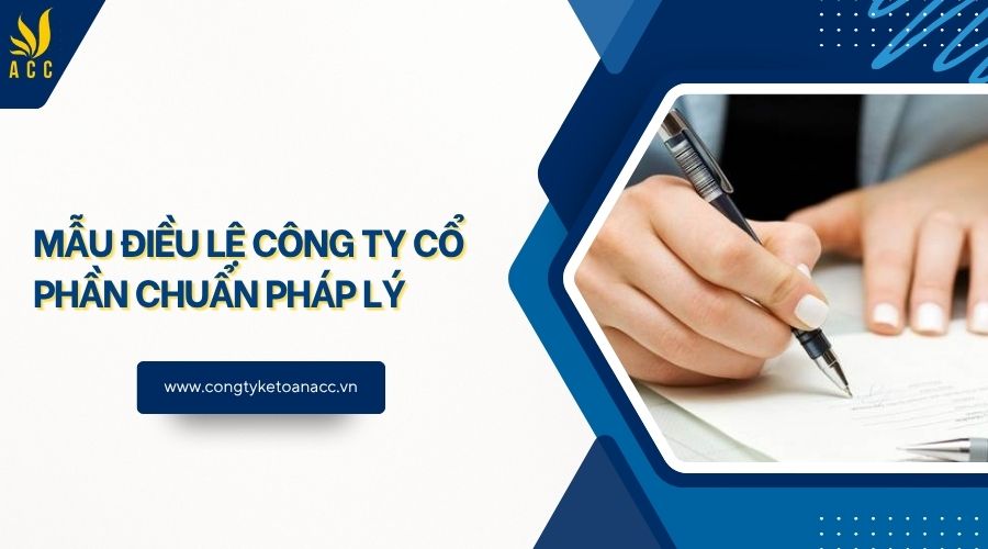Mẫu điều lệ công ty cổ phần chuẩn pháp lý